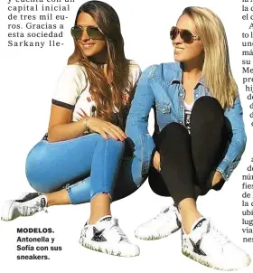  ??  ?? MODELOS. Antonella y Sofía con sus sneakers.