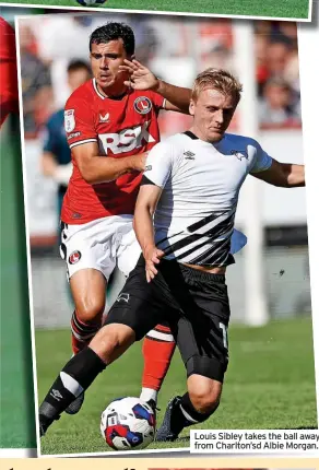  ?? ?? Louis Sibley takes the ball away from Charlton’sd Albie Morgan.