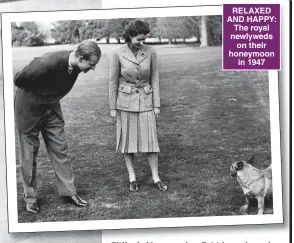  ??  ?? RELAXED AND HAPPY: The royal newlyweds on their honeymoon in 1947