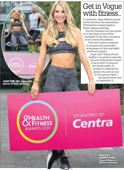  ??  ?? JUMP FOR JOY Vogue with awards co-host Ibe Sesay HEALTHY COMPETITIO­N Vogue Williams in Belfast yesterday