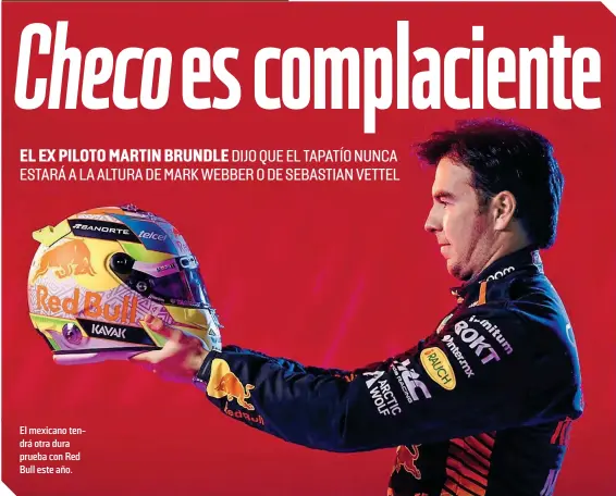  ?? FOTO: REDBULLRAC­ING ?? El mexicano tendrá otra dura prueba con Red Bull este año.