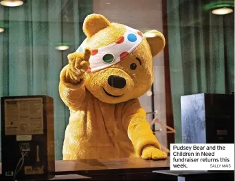  ?? SALLY MAIS ?? Pudsey Bear and the Children in Need fundraiser returns this week.