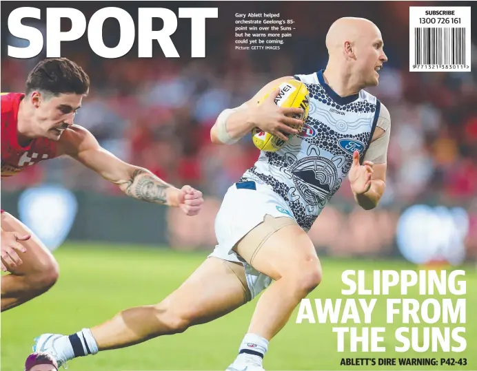  ?? Picture: GETTY IMAGES ?? Gary Ablett helped orchestrat­e Geelong’s 85point win over the Suns – but he warns more pain could yet be coming.