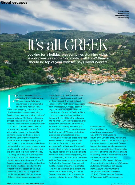 ??  ?? Greece offers a winning mix of timeless charm and laid-back living