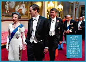  ?? ?? ANNE’S TIARA GRACED A STATE BANQUET FOR THE US PRESIDENT’S RETINUE IN 2019.