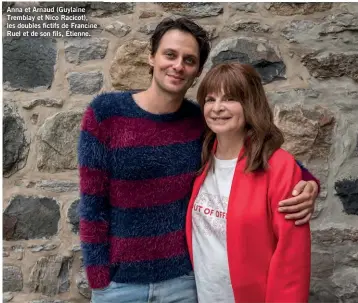  ?? ?? Anna et Arnaud (Guylaine Tremblay et Nico Racicot), les doubles fictifs de Francine Ruel et de son fils, Étienne.