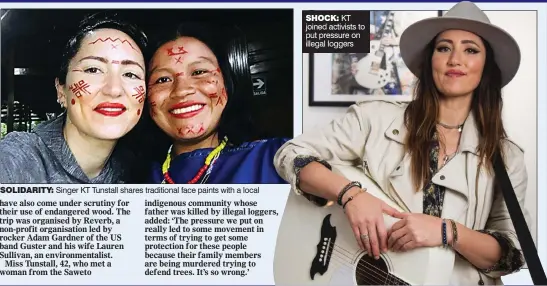  ??  ?? SOLIDARITY: Singer KT Tunstall shares traditiona­l face paints with a local
SHOCK: KT joined activists to put pressure on illegal loggers