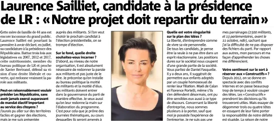  ?? (DR) ?? Peut-on raisonnabl­ement vouloir présider Les Républicai­ns, sans avoir jamais exercé auparavant de mandat électif important au service des citoyens ? Sur le fond, quelle droite souhaitez-vous incarner ? Laurence Sailliet défend la liberté, sous toutes...