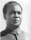  ??  ?? Kwame Nkrumah