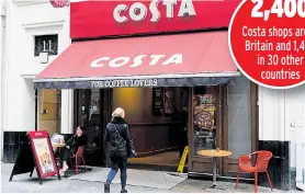  ??  ?? Changes brewing... a London branch of coffee chain Costa yesterday