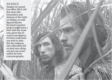  ?? KERRY BROWN ?? Adam Driver and Andrew Garfield’s Jesuit missionari­es received only silence from Oscar.