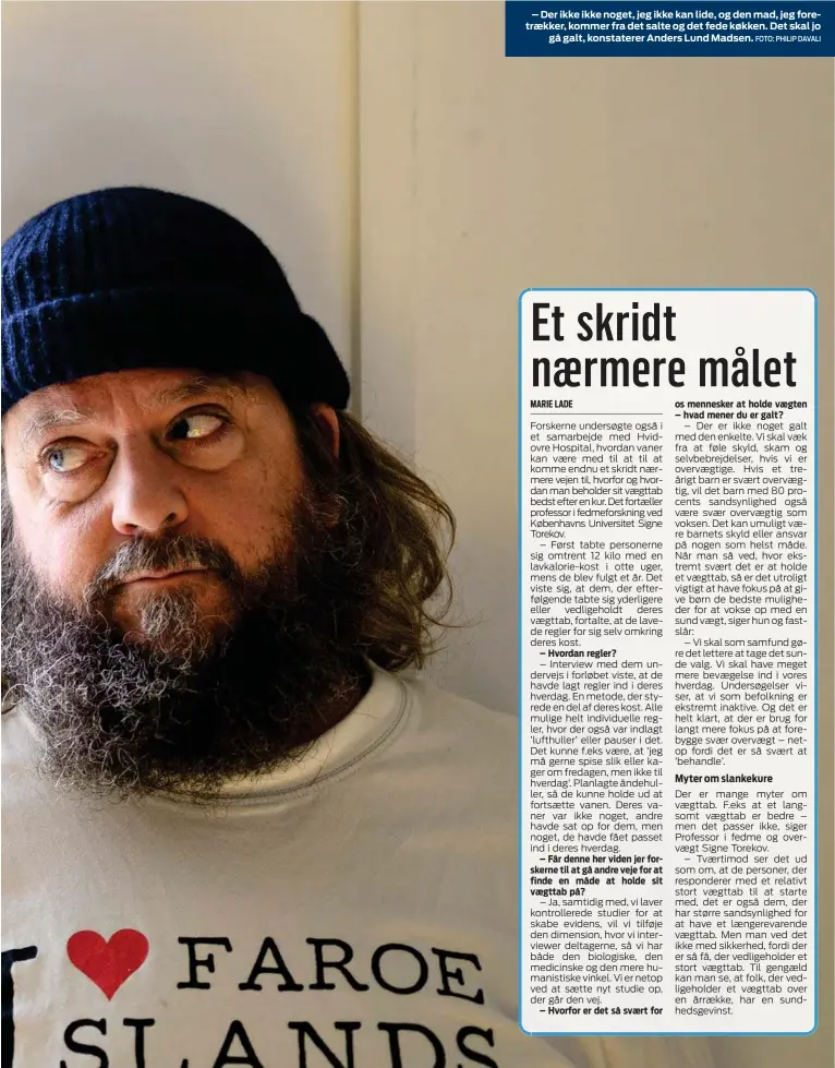  ?? FOTO: PHILIP DAVALI ?? – Der ikke ikke noget, jeg ikke kan lide, og den mad, jeg foretraekk­er, kommer fra det salte og det fede køkken. Det skal jo gå galt, konstatere­r Anders Lund Madsen.