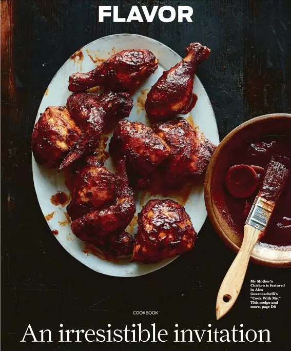  ?? Johnny Miller ?? My Mother's Chicken is featured in Alex Guarnasche­lli’s “CookWith Me.” This recipe and more, page D8