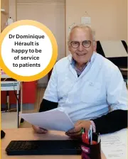  ?? ?? Dr Dominique Hérault is happy to be of service to patients