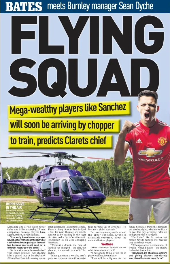  ??  ?? IMPRESSIVE IN THE AIR Superstars such as Sanchez could soon be adding helipads to their list of demands