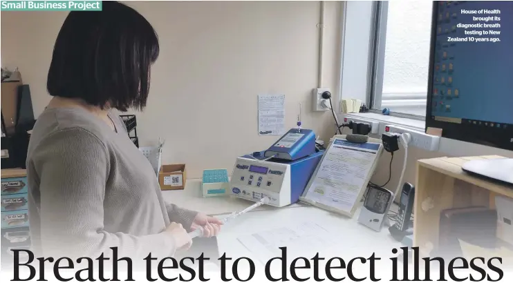  ?? ?? House of Health brought its diagnostic breath testing to New Zealand 10 years ago.