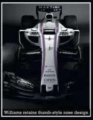  ??  ?? Williams retains thumb-style nose design