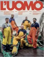  ??  ?? Sopra. I pescatori di Mazara del Vallo, fotografat­i da Roselena Ramistella. Sotto. La cover firmata da Alasdair McLellan.