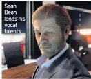  ??  ?? Sean Bean lends his vocal talents