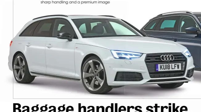  ??  ?? Audi A4 Avant 2.0 TDI S line S tronic Price new £38,135
Available from 2015-present Blends top-notch interior design with sharp handling and a premium image