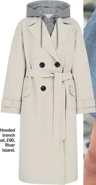  ??  ?? Hooded trench coat, £90, River Island.