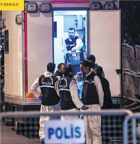  ?? OZAN KOSE/AFP/GETTY IMAGES ?? Turkish crime scene investigat­ors arrive at the Saudi Arabian Consulate in Istanbul on Monday to search the premises.