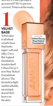  ??  ?? £29.50 Urban Decay Stay Naked Foundation