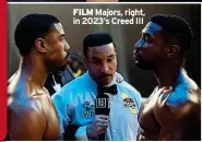  ?? ?? FILM Majors, right, in 2023’s Creed III