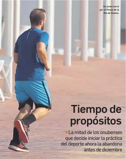  ?? JOSUÉ CORREA ?? Un joven corre por el Paseo de la
Ría de Huelva.