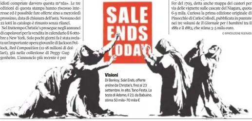  ??  ?? Visioni
Di Banksy, Sale Ends, offerte online da Christie’s, fino al 23 settembre. In alto, Tano Festa, La testa di Adamo, il 23, da Babuino, stima 50 mila-70 mila €