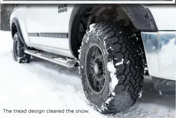  ??  ?? The tread design cleared the snow.