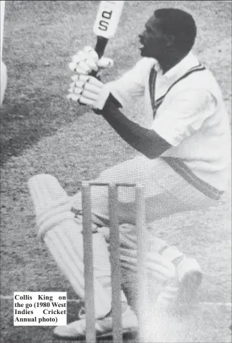  ?? ?? Collis King on the go (1980 West Indies Cricket Annual photo)
Aftermath