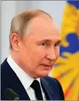  ?? ?? Putin: sabre-rattling