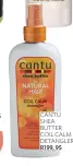  ??  ?? CANTU SHEA BUTTER COIL CALM DETANGLER R199, 95