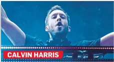  ??  ?? CALVIN HARRIS