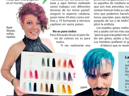  ??  ?? Mayté Almazán, estilista española. J Balvin