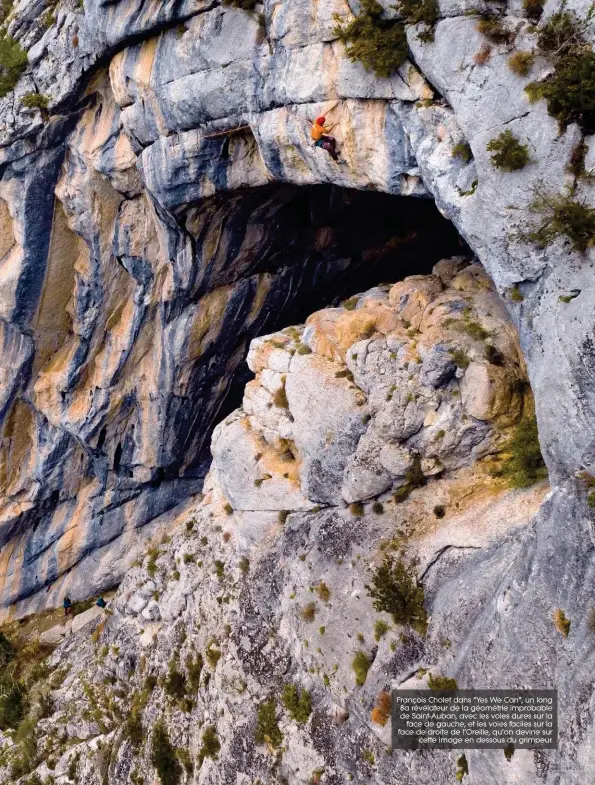  ??  ?? François Cholet dans “Yes We Can”, un long 8a révélateur de la géométrie improbable de Saint-Auban, avec les voies dures sur la face de gauche, et les voies faciles sur la face de droite de l’Oreille, qu’on devine sur cette image en dessous du grimpeur.