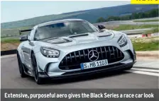  ??  ?? Extensive, purposeful aero gives the Black Series a race car look
