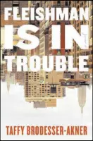  ??  ?? “Fleishman Is in Trouble” By Taffy Brodesser-Akner (Random House, $27)