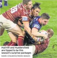  ?? MARK COSGROVE/NEWS IMAGES ?? Hull KR and Huddersfie­ld are tipped to be this season’s surprise packages