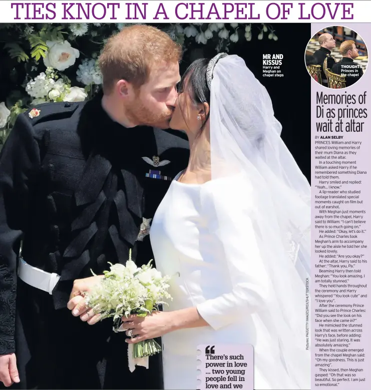  ??  ?? MR AND KISSUS Harry and Meghan on chapel steps THOUGHTS Princes in the chapel