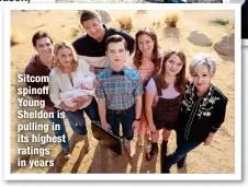  ?? ?? Sitcom spinoff Young Sheldon is pulling in its highest ratings in years