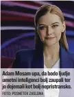  ?? FOTO: POSNETEK ZASLONA ?? Adam Mosam upa, da bodo ljudje umetni inteligenc­i bolj zaupali ter jo dojemali kot bolj nepristran­sko.