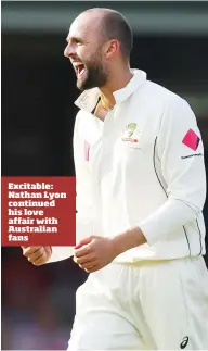  ??  ?? Excitable: Nathan Lyon continued his love affair with Australian fans