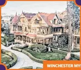  ??  ?? WINCHESTER MYSTERY HOUSE, EU