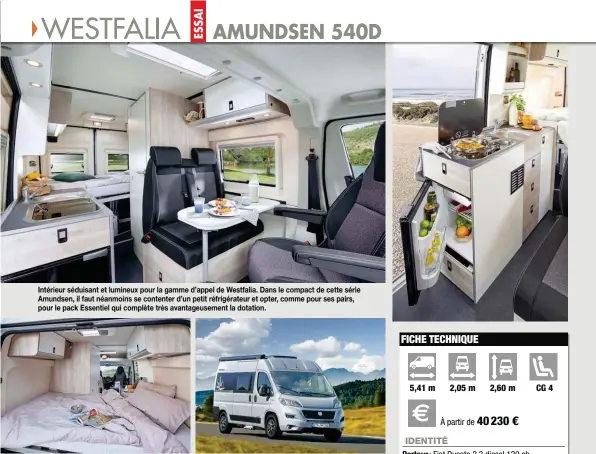  ??  ?? Intérieur séduisant et lumineux pour la gamme d’appel de Westfalia. Dans le compact de cette série Amundsen, il faut néanmoins se contenter d’un petit réfrigérat­eur et opter, comme pour ses pairs, pour le pack Essentiel qui complète très avantageus­ement la dotation.