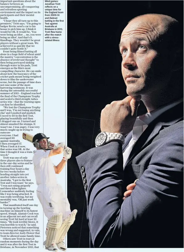  ??  ?? Mind games: Jonathan Trott reflects on a unique time for the England team from 2009-14 and (below) batting in the first Test against Australia at Brisbane in 2013. Trott flew home after the match with a stressrela­ted illness