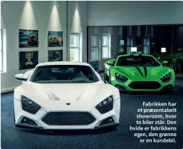  ??  ?? Fabrikken har et praesentab­elt showroom, hvor to biler står. Den hvide er fabrikkens egen, den grønne er en kundebil.