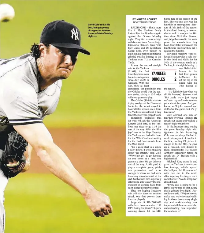  ?? AP ?? Gerrit Cole isn’t at his best, but gets plenty of support as Yankees trounce Orioles Tuesday night.