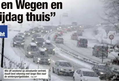  ?? Foto AFP ?? Wie dit weekend op skivakanti­e vertrekt, houdt best rekening met lange files naar de winterspor­tgebieden.